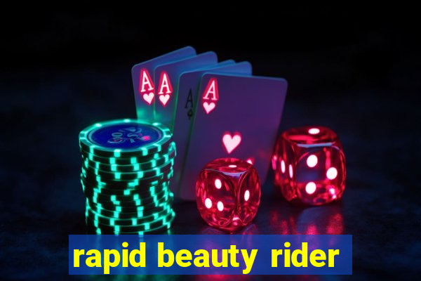 rapid beauty rider